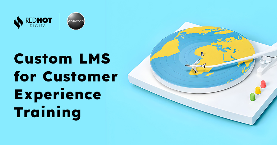 Custom LMS Development for oneworld Customer Experience Training